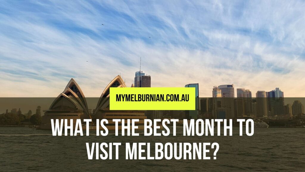 What is the best month to visit Melbourne?
